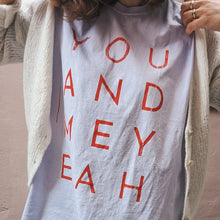Load image into Gallery viewer, Ta, Pet &#39;You and Me Yeah&#39; T-Shirt
